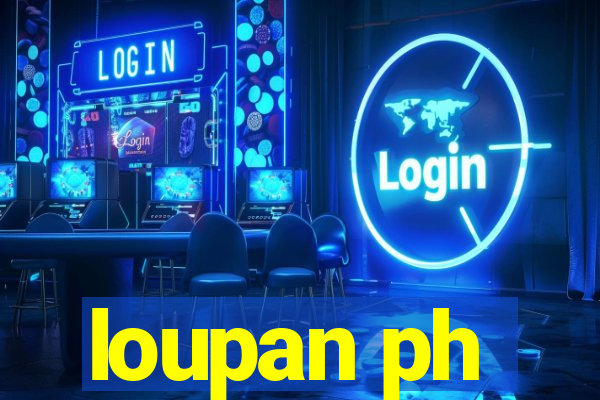 loupan ph